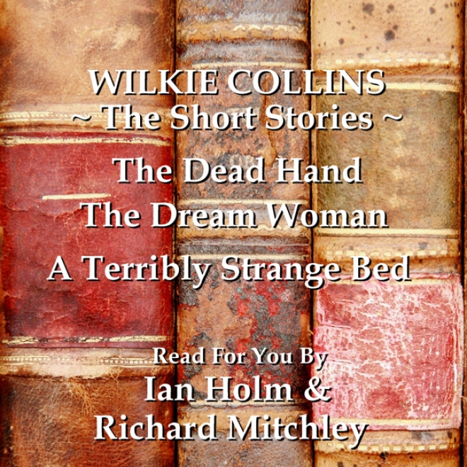 Wilkie Collins: The Short Stories (unabrided)