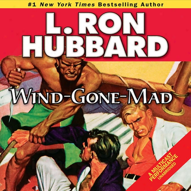 Wind-gone-mad (unabridged)