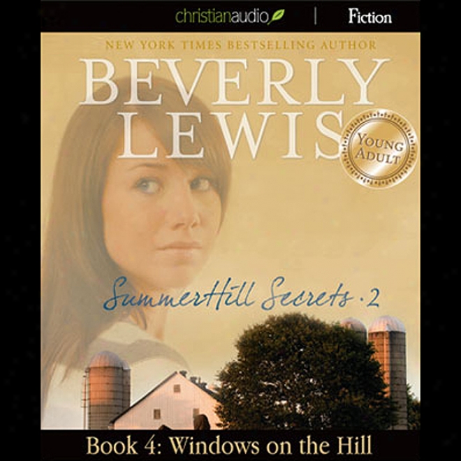 Windows Attached The Hill: Summerhill Secrefs, Volume 2, Book 4 (unabridged)