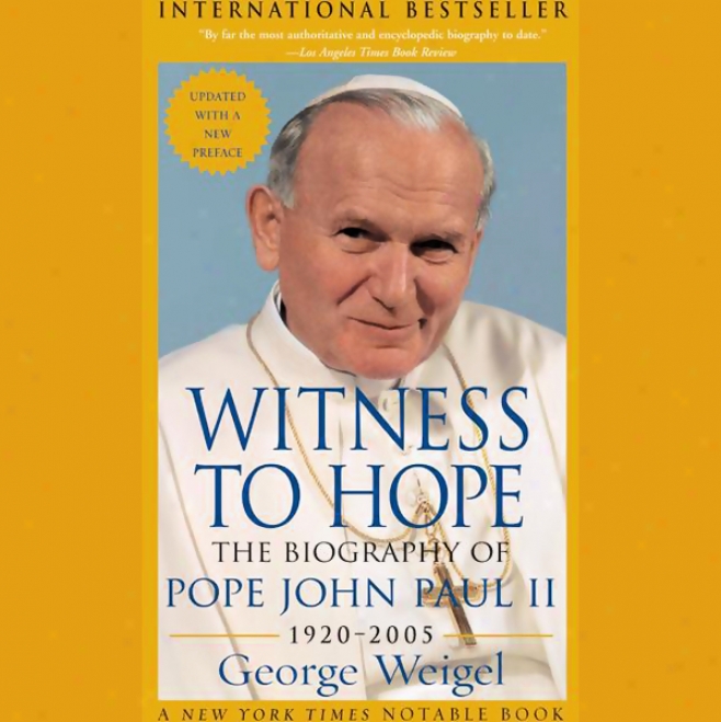 Witness To Hope: The Biography Of Pope John Paul Ii