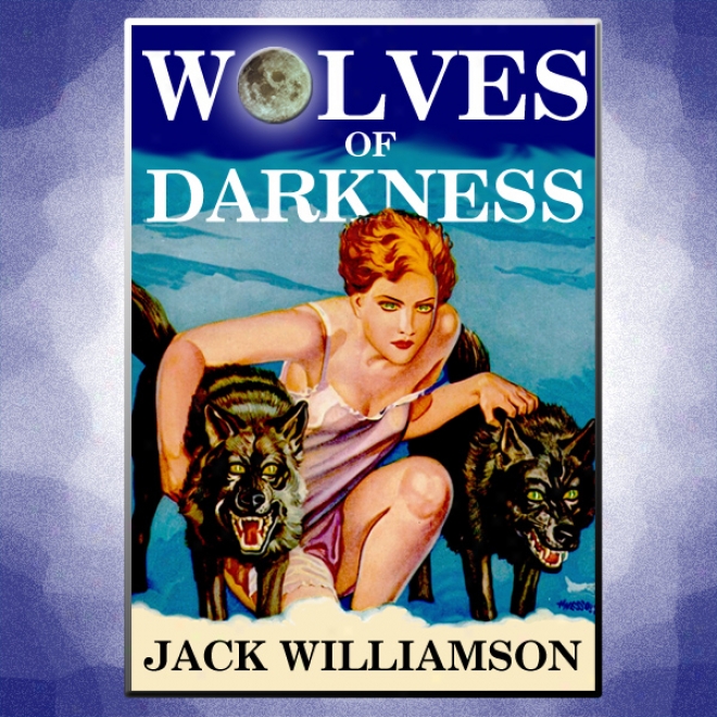 Wolves Of Darkness (unabridged)