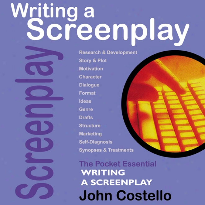Writing A Screenplay: The Pocket Essential Guide (unabridged)