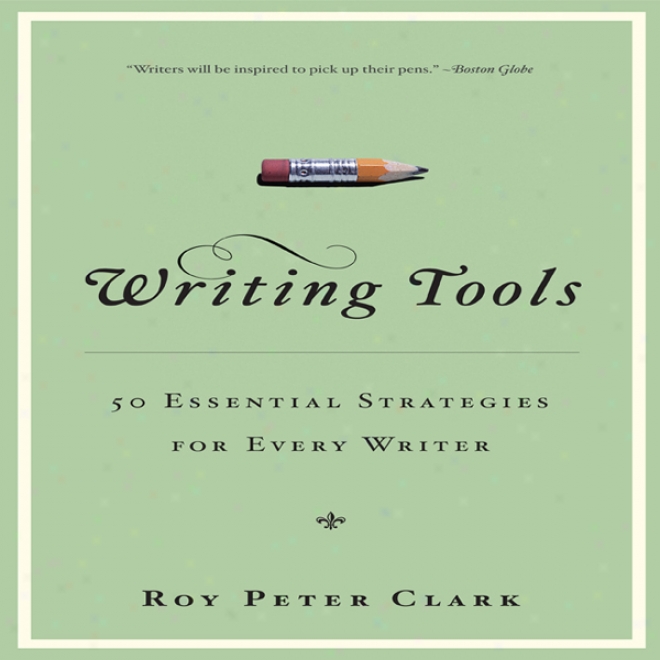 Writing Tools: 50 Essential Strategies For Every Writer (unabridged)