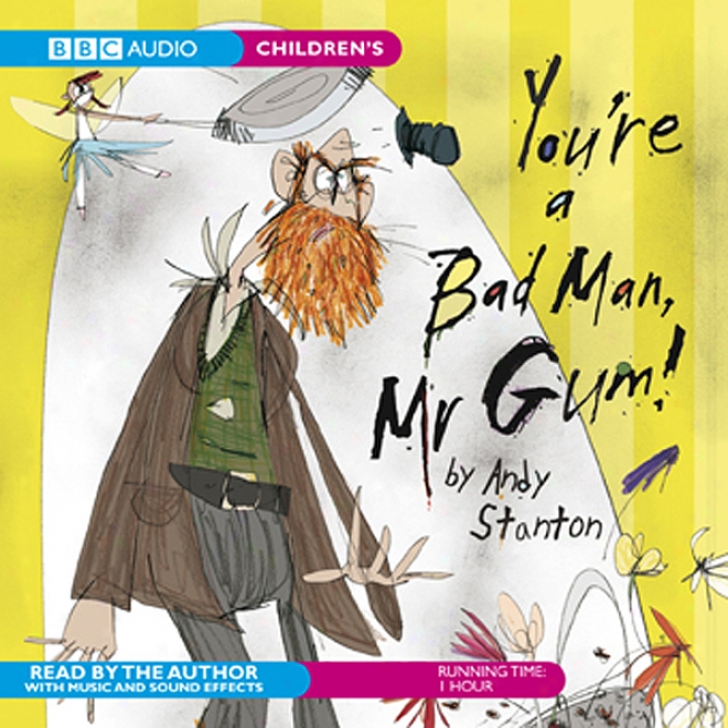 You're A Bad Man, Mr Gum! (unabridged)