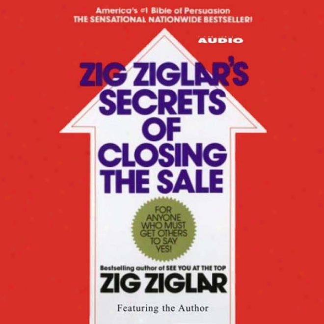 Zig Ziglar's Secrets Of Closing The Sale