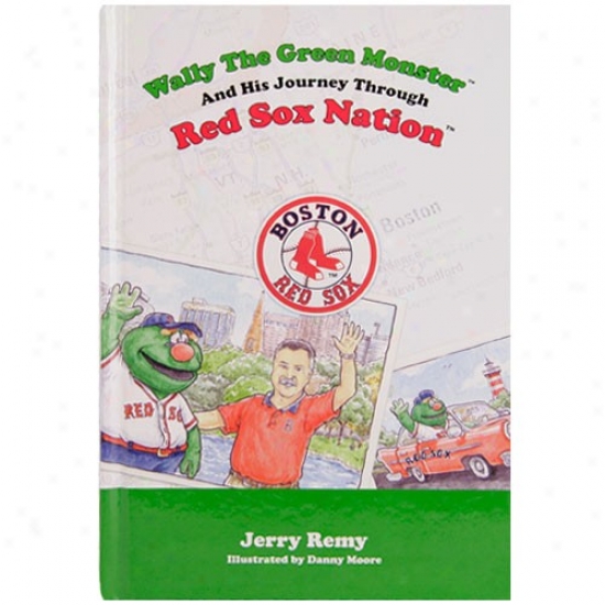 Boston Red Sox Wally The Green Monster And His Journey Through Red Sox Nation Children's Book