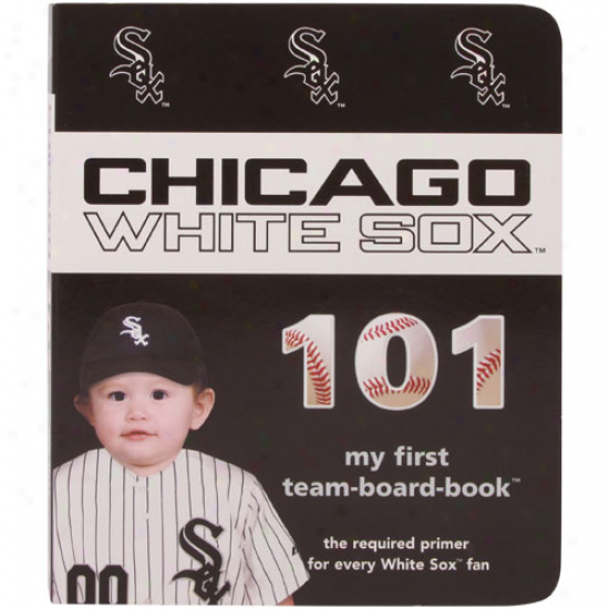 Chicago White Sox 101 My First Board Book