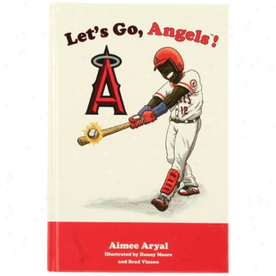 Los Angeles Angels Of Anaheim Let's Go, Angels! Children's Hardc0ver Book