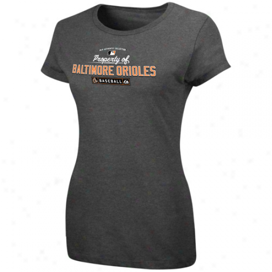 Majeatic Baltimore Orioles Ladies Charcoal Properth Of T-shirt