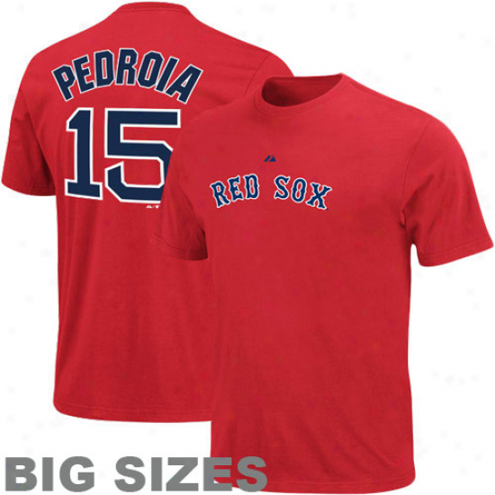 Majestic Dustin Pedroia Boston Red Sox #15 Player Big Sizes T-shirt - Red