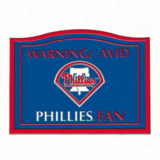 Philadelphia Phillies 11.5'' X 9'' Warning Avid Fan Sign