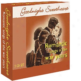 Goodnight Sweetheart Romzntic Songs Of The War Years Cd