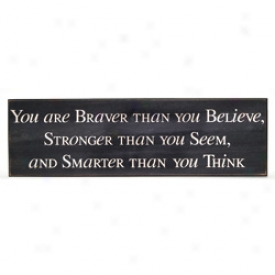 You Are Braver Wood Wall Sign