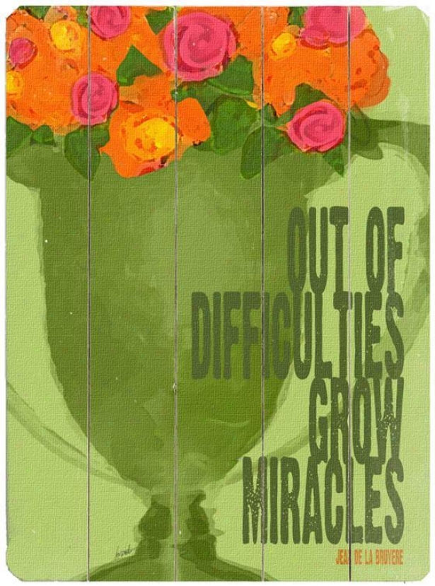 "difficulties Enlarge Miracles  Wooden Sign - 20""hx14""w, Green"