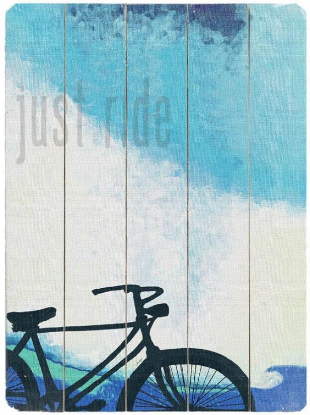 "just Ride  Wooden Sign - 20""hx14""w, Blue"