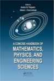 A Concise Handbook Of Mathematics, Physics, And Engineerong Sciences