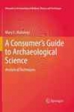 A Consumer's Guide To Archaeological Science