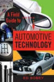 A Field Guide To Automotive Technology