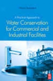 A Practical Approach To Water Conservation For Commercial And Industril Facilities