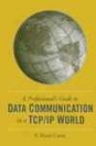 A Professional's Guide To Data Communication In A Tcp/ip World