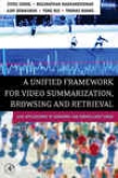 A Unified Framework For Video Summarlzation, Browsing & Retrieval