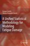 A Unified Statistical Methodology For Modeling Fatigue Damage