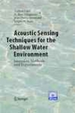 Acoustic Sensing Techniques For The Shallow Water Environment