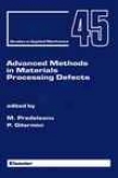 Advanced Methods In Materials Processing Defects