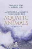 Anaesthetic And Sedative Techniques For Aquatic Animals