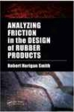 Analyzing Friction In The Design Of Rubber Products And Their Paired Surfaces