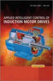 Applied Intelligent Control Of Induction Motor Drives