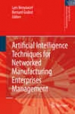 Artificial Intelligence Techniques For Networked Manufacturing Enterprises Management