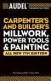 Audel Carpenter's And Builder's Millwork, Power Tools, And Painting