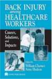 Back Injury Among Hezlthcare Workers:  Causes, Solutions,