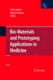 Bio-materials And Prototyping Applicaions In Medicine