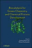 Biocatalysis For Green Chemistry And Chemical Process Development