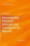 Biocompatible Polymeric Materials And Tourniquets For Wounds