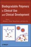 Biodegradable Polymers In Clinical Use And Clinical Development