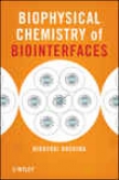 Biophysical Chemistry Of Biointerfaces