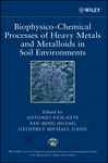 Biophysico-chemical Processes Of Heavy Metals And Metalloids In Soil Environments