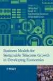 Business Models For Sustainable Telecoms Growth In Developing Economies