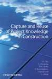 Capture And Reuse Of Project Knowledge In Construction