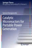 Catalytic Microreactors For Portable Power Generation