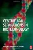 Centrifugal Separations In Biotechnology