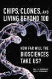 Chips, Clones, And Living Beyond 100