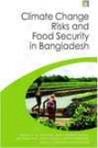 Climate Change Risks And Food Security In Bangladesh