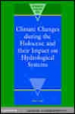 Climate Changes During The Holocene And Their Impact On Hydrolpgical Systems