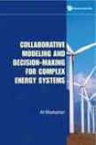 Collaborative Modeling And Decision-making For Complex Energy Systems