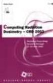 Computing Radiation Dosimetry - Crd 2002