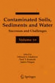 Contaminated Soils, Sediments And Water Volume 10